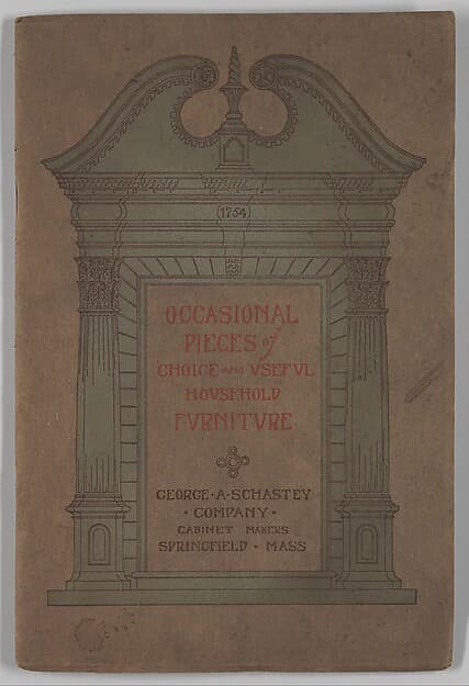 Occasional Pieces of Choice and Useful Household Furniture, Trade Catalogue (Springfield, MA: George A. Schastey Company), by George A. Schastey & Co.