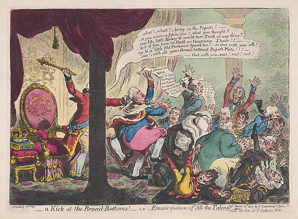 A Kick at the Broad-bottoms!– i.e. Emancipation of "All the Talents &c" - Vide the Fate of Ye Catholic Bill, by James Gillray