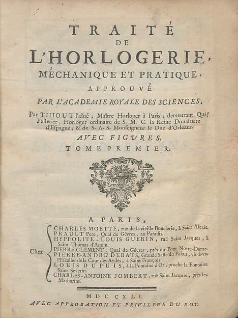 Traité de l'horlogerie, méchanique et pratique, approuvé par l'Academie royale des sciences, by Antoine Thiout l'aîné
