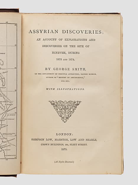 Assyrian Discoveries: An Account of Explorations and Discoveries on the Site of Nineveh during 1873 and 1874
