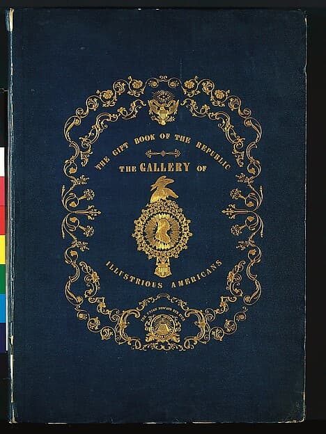 The Gallery of Illustrious Americans, Containing the Portraits and Biographical Sketches of Twenty-four of the Most Eminent Citizens of the American Republic Since the Death of Washington, by Brady, D'Avignon and Company