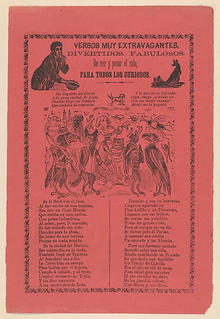 Broadsheet with extravagant verses relating to a parade of animals dressed in costume and a corrido about an encounter between various animals., by José Guadalupe Posada